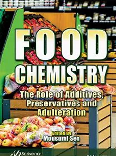 Food Chemistry: The Role of Additives, Preservatives and Adulteration