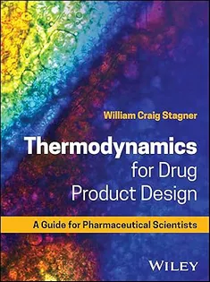 Thermodynamics for Drug Product Design: A Guide for Pharmaceutical Scientists