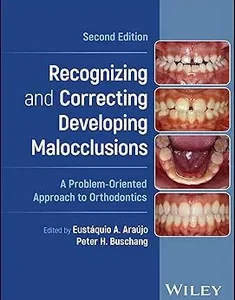 Recognizing and Correcting Developing Malocclusions: A Problem-Oriented Approach to Orthodontics