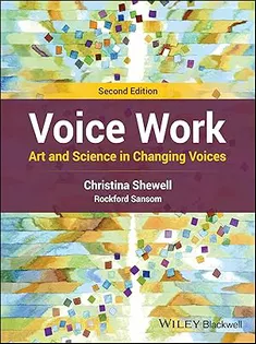 Voice Work: Art and Science in Changing Voices