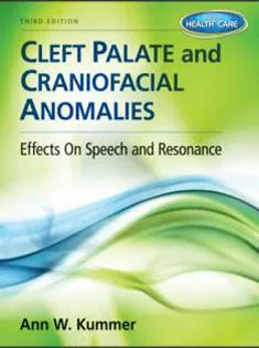 Cleft Palate & Craniofacial Anomalies: Effects on Speech and Resonance