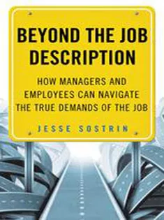 9781137337405 Beyond the Job Description: How Managers and Employees Can Navigate the True Demands of the Job