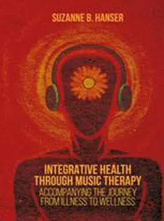 Integrative Health Through Music Therapy: Accompanying the Journey from Illness to Wellness