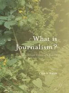 What Is Journalism?: The Art and Politics of A Rupture