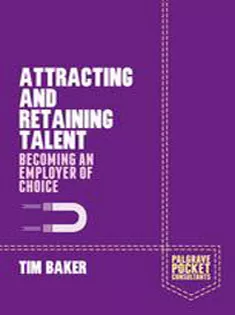 Attracting and Retaining Talent: Becoming An Employer of Choice