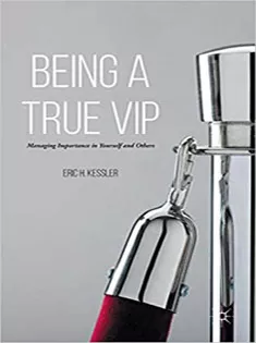 Being A True VIP: Managing Importance in Yourself and Others