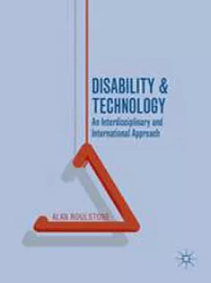 Disability and Technology: An Interdisciplinary and International Approach