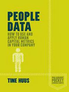 People Data: How to Use and Apply Human Capital Metrics in Your Company