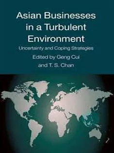 Asian Businesses in A Turbulent Environment: Uncertainty and Coping Strategies