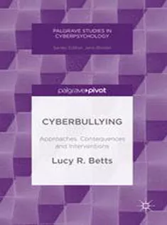 Cyberbullying: Approaches, Consequences and Interventions