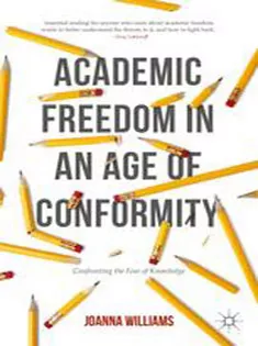 Academic Freedom in An Age of Conformity: Confronting the Fear of Knowledge