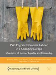9781137517418 Paid Migrant Domestic Labour in A Changing Europe: Questions of Gender Equality and Citizenship