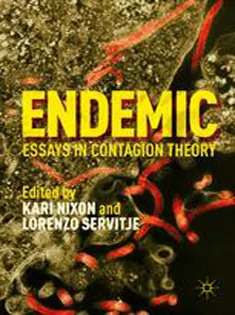 Endemic: Essays in Contagion Theory