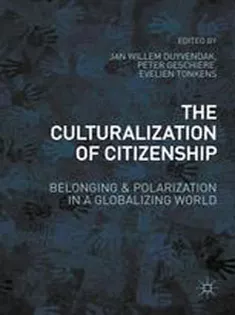 The Culturalization of Citizenship: Belonging and Polarization in A Globalizing World