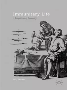 IMMUNITARY LIFE : A BIOPOLITICS OF IMMUN