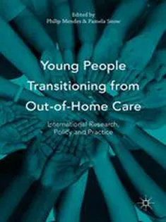 Young People Transitioning from Out-of-Home Care: International Research, Policy and Practice