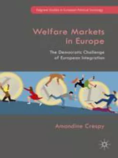 Welfare Markets in Europe: The Democratic Challenge of European Integration