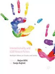 Intersectionality and LGBT Activist Politics: Multiple Others in Croatia and Serbia