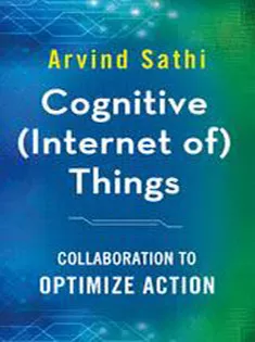 Cognitive (Internet Of) Things: Collaboration to Optimize Action