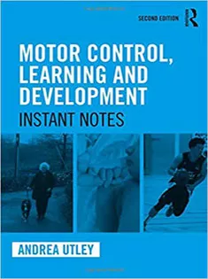 Motor Control, Learning and Development: Instant Notes