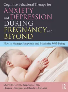 Cognitive Behavioral Therapy for Anxiety and Depression During Pregnancy and Beyond