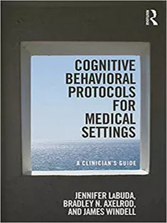 Cognitive Behavioral Protocols for Medical Settings A Clinician’s Guide