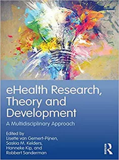 eHealth Research, Theory and Development A Multi-Disciplinary Approach