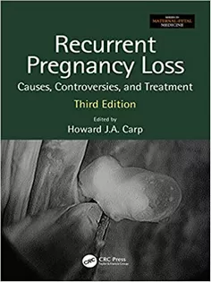Recurrent Pregnancy Loss: Causes, Controversies and Treatment