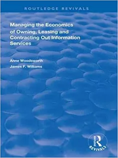 Managing the Economics of Owning, Leasing and Contracting Out Information Services