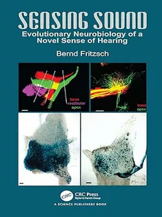 Sensing Sound: Evolutionary Neurobiology of A Novel Sense of Hearing