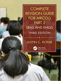 Complete Revision Guide for MRCOG Part 2: SBAs and EMQs