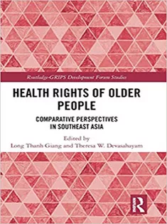 Health Rights of Older People Comparative Perspectives in Southeast Asia