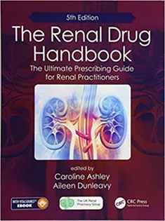 The Renal Drug Handbook The Ultimate Prescribing Guide for Renal Practitioners