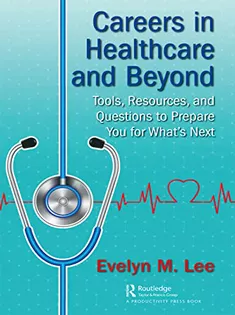 Careers in Healthcare and Beyond: Tools, Resources, and Questions to Prepare You for What’s Next