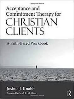 Acceptance and Commitment Therapy for Christian Clients