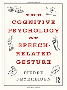 The Cognitive Psychology of Speech-Related Gesture