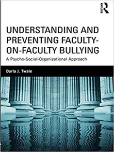 Understanding and Preventing Faculty-on-Faculty Bullying
