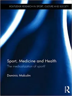 Sport, Medicine and Health: The Medicalization of Sport