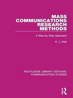 Mass Communications Research Methods: A Step-by-Step Approach