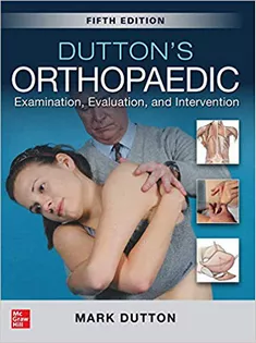 Dutton's Orthopaedic: Examination, Evaluation and Intervention
