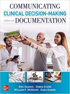 Communicating Clinical Decision Making Through Documentation