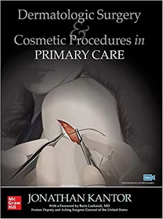 Dermatologic Surgery and Cosmetic Procedures in Primary Care Practice