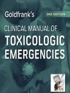 Goldfrank's Clinical Manual of Toxicologic Emergencies