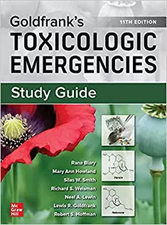 Study Guide for Goldfrank’s Toxicologic Emergencies