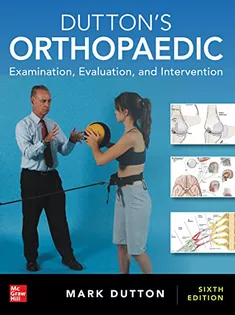 Dutton’s Orthopaedic: Examination, Evaluation and Intervention