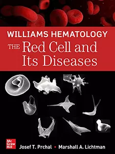 Williams Hematology: The Red Cell and Its Diseases