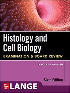 Histology and Cell Biology: Examination and Board Review