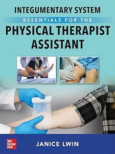 Integumentary System Essentials for the Physical Therapist Assistant