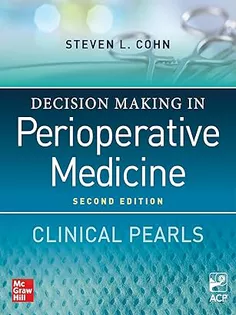 Decision Making in Perioperative Medicine: Clinical Pearls, 2nd Edition