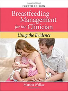 Breastfeeding Management for the Clinician: Using the Evidence